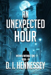 AN UNEXPECTED HOUR: Within & Without Time Book 7