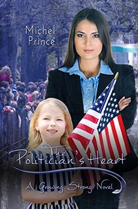 The Politician's Heart (Growing Strong Book 3)