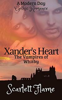 Xander's Heart: The Vampires of Whitby (The Vampire of Whitby Book 1)