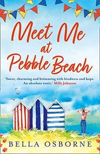 Meet Me at Pebble Beach: The hilarious and feel-good romance fiction read of summer 2020