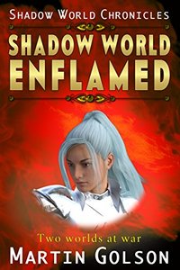 Shadow World Enflamed (Shadow World Chronicles Book 3)