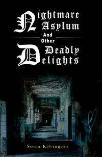 Nightmare Asylum & Other Deadly Delights