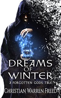 Dreams of Winter: A Forgotten Gods Tale