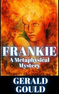 Frankie: A Metaphysical Mystery (The Metaphysical Mystery Series Book 4) - Published on Jan, 2022