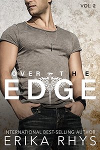 Over the Edge (Volume Two in the Over the Edge Series): A New Adult Romance Series