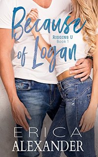 Because of Logan (Riggins U Book 1) - Published on Jun, 2018