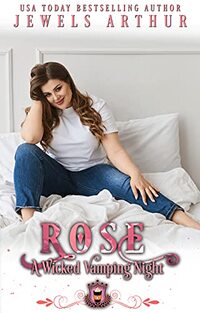 Rose: A Wicked Vamping Night: A Silver Springs Bonus Story (Jewels Cafe)