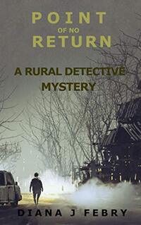 Point Of No Return: A rural detective mystery (Peter Hatherall Mystery Book 3)