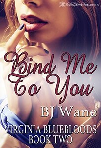Bind Me to You (Virginia Bluebloods Book 2)