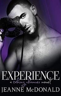 Experience (Taking Chances Series Book 3) - Published on Jan, 2021