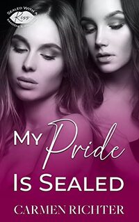 My Pride Is Sealed (Sealed With a Kiss Book 8) - Published on Dec, 2020