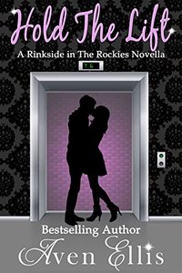 Hold the Lift: A Rinkside in the Rockies Novella