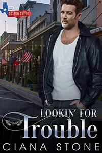 Lookin' for Trouble: a Cotton Creek feel-good, small town romance (Honky Tonk Angels Book 6)