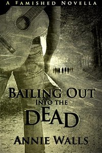 Bailing Out into the Dead: A Famished Novella