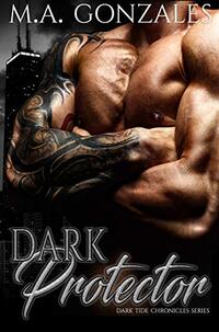 Dark Protector (Dark Tide Chronicles Book 2)