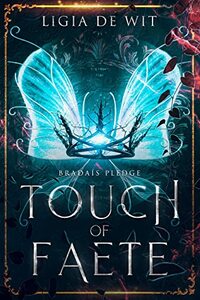 Touch of Faete (Bradaís Pledge Book 1) - Published on Mar, 2023