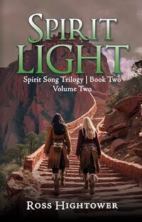 Spirit Light: Volume Two (The Spirit Song Saga Book 4)