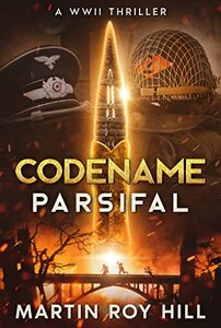 Codename Parsifal: A WWII Thriller