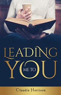 Leading me to you