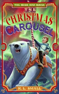 The Christmas Carousel (The Brass Ring Series Book 2) - Published on Nov, 2023