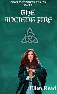 The Ancient Fire (Triple Goddess Series Book 1)