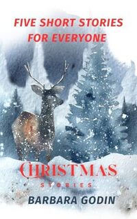 Christmas Stories: Five Short Stories for Everyone