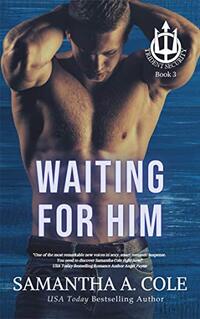Waiting For Him: Trident Security Book 3