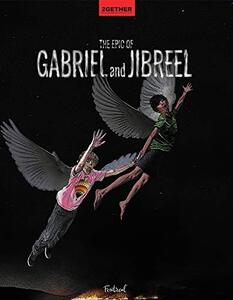 The Epic of Gabriel and Jibreel: A Cautionary Tale of Ultimate Friendship (2GETHER picture book collection 4)