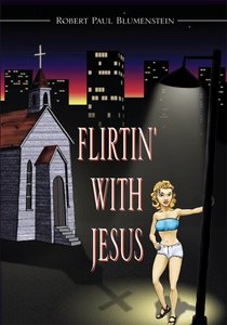 FLIRTIN' WITH JESUS