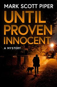 Until Proven Innocent: A Mystery