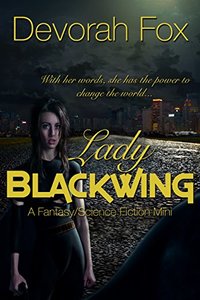 Lady Blackwing: A Fantasy/Science Fiction Mini - Published on May, 2017