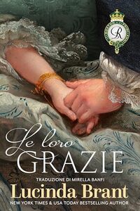 Le loro grazie: Sequel di Il suo Duca (I Roxton, i primi anni Vol. 4) (Italian Edition)