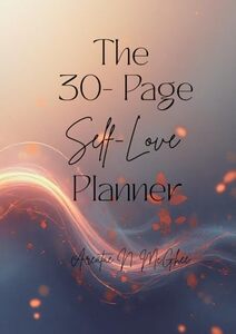 30-Page Self-Love Planner | Mindfulness, Mood Tracking & Daily Reflections Journal for Women, Moms, and College Students