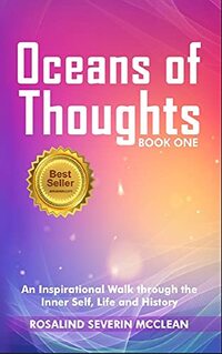 Oceans of Thoughts Book One: An Inspirational Walk through the Inner Self, Life and History