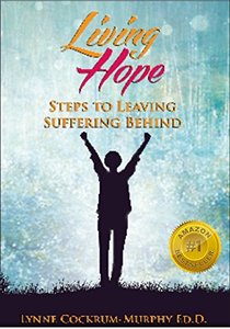 Living Hope: Steps to Leaving Suffering Behind