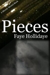 Pieces (Merely Mortal Books Book 1)