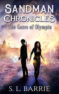 Sandman Chronicles: The Gates of Olympia: The Order - book 1 (fantasy, adventure, paranormal, supernatural, mythology, romance)