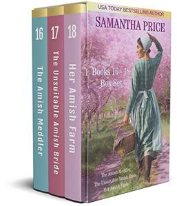 The Amish Bonnet Sisters Boxed Set: Books 16 - 18 (The Amish Meddler, The Unsuitable Amish Bride, Her Amish Farm): Amish Romance (The Amish Bonnet Sisters Box Set Book 6)