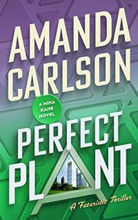 Perfect Plant: (Mina Kane Book 2) - Published on Dec, 2020