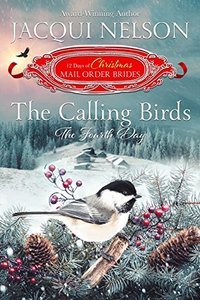 The Calling Birds: The Fourth Day (The 12 Days of Christmas Mail-Order Brides)