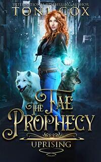 Fae Uprising (The Fae Prophecy Series Book 3) - Published on Aug, 2020