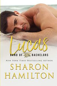 Band of Bachelors: Lucas, Book 1 - Published on Oct, 2015