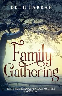 Family Gathering: Ellie McLellan Genealogy Mystery Novella