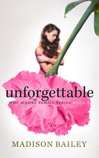 Unforgettable (The Moore Family Series Book 2) - Published on Nov, 2020