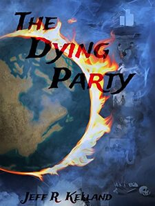 The Dying Party (Climate Change Endgame Book 2)