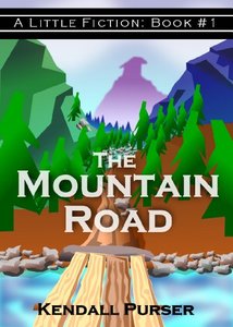 The Mountain Road (A Little Fiction Book 1)