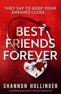 Best Friends Forever: A completely gripping thriller with a jaw-dropping twist