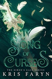 Song of Curses: A Young Adult Dark Fantasy (The Siren's Call Series Book 3)