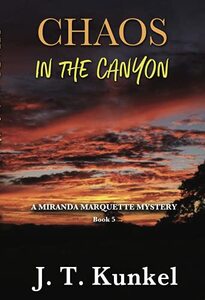 Chaos In the Canyon (A Miranda Marquette Mystery Book 5)