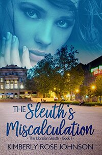 The Sleuth's Miscalculation (The Librarian Sleuth Book 1)